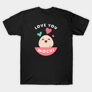 Love You Mochi T-Shirt